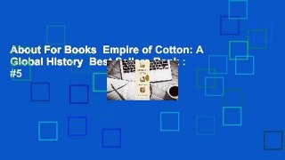 About For Books  Empire of Cotton: A Global History  Best Sellers Rank : #5