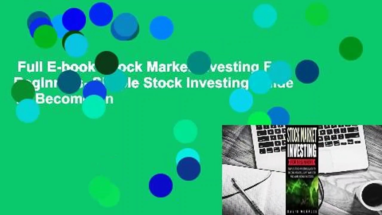 Full E-book  Stock Market Investing For Beginners- Simple Stock Investing Guide To Become An