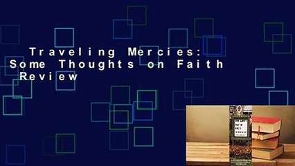 Traveling Mercies: Some Thoughts on Faith  Review