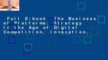 Full E-book  The Business of Platforms: Strategy in the Age of Digital Competition, Innovation,