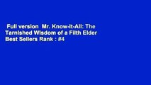 Full version  Mr. Know-It-All: The Tarnished Wisdom of a Filth Elder  Best Sellers Rank : #4