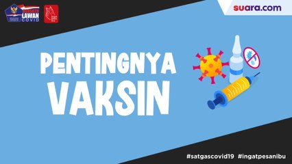 Videografis: Pentingnya Vaksin untuk Cegah Penularan Covid-19