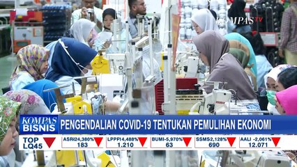 Pengendalian Covid-19 Tentukan Pemulihan Ekonomi