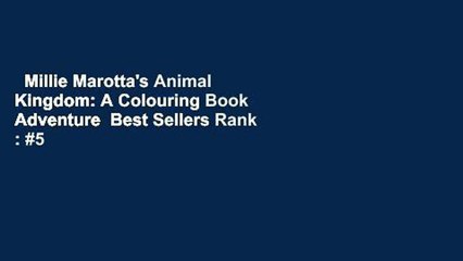 Millie Marotta's Animal Kingdom: A Colouring Book Adventure  Best Sellers Rank : #5
