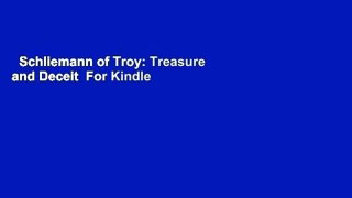 Schliemann of Troy: Treasure and Deceit  For Kindle