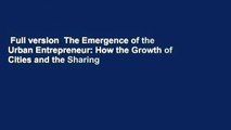 Full version  The Emergence of the Urban Entrepreneur: How the Growth of Cities and the Sharing