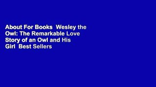 About For Books  Wesley the Owl: The Remarkable Love Story of an Owl and His Girl  Best Sellers