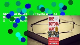 About For Books  The Toyota Way: 14 Management Principles from the World's Greatest Manufacturer