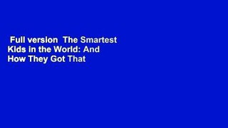 Full version  The Smartest Kids in the World: And How They Got That Way  For Free