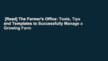 [Read] The Farmer's Office: Tools, Tips and Templates to Successfully Manage a Growing Farm