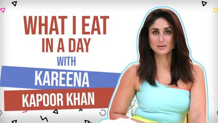 Kareena Kapoor Khan - What I Eat in a Day
