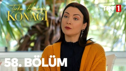 Türkan Hanım'ın Konağı 58. Bölüm