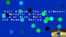 Full E-book  The (Mis)Behaviour of Markets: A Fractal View of Risk, Ruin and Reward  Review