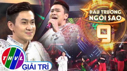 Đấu trường ngôi sao - Tập 9: Mashup Đá trông chồng, Son - Đỗ Tùng Lâm