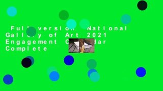 Full version  National Gallery of Art 2021 Engagement Calendar Complete