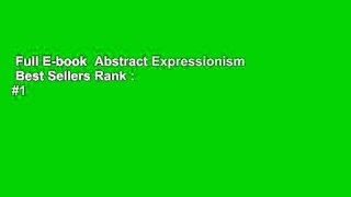Full E-book  Abstract Expressionism  Best Sellers Rank : #1