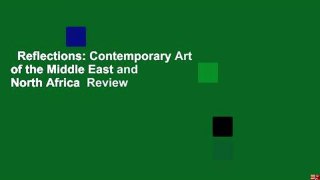 Reflections: Contemporary Art of the Middle East and North Africa  Review