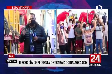 Ica: así fue el tercer día de protestas de trabajadores agrarios