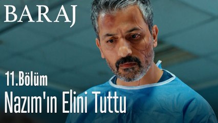 Nazım'ın elini tuttu - Baraj 11. Bölüm