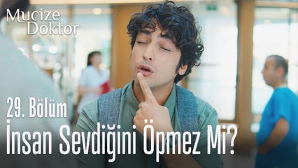 İnsan sevdiğini öpmez mi_ - Mucize Doktor 29. Bölüm
