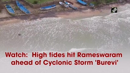 High tides hit Rameswaram ahead of Cyclonic Storm 'Burevi'