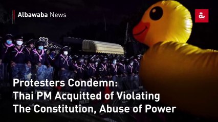 Protesters Condemn: Thai PM Acquitted of Violating The Constitution, Abuse of Power