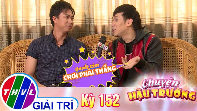 Khám phá hậu trường Chơi phải thắng - Chương trình với luật chơi hấp dẫn và mang nhiều ý nghĩa nhân văn | Chuyện hậu trường - Kỳ 152