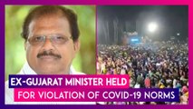 Kantibhai Gamit, Ex-Gujarat Minister Held | Hundreds Gather At Family Event Violating COVID-19 Norms