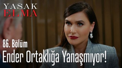 Ender ortaklığa yanaşmıyor - Yasak Elma 86. Bölüm