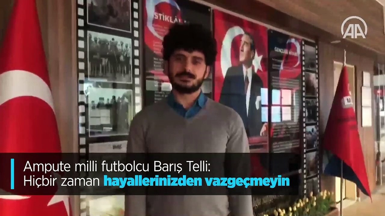 Ampute milli futbolcu Barış Telli: Hiçbir zaman hayallerinizden vazgeçmeyin