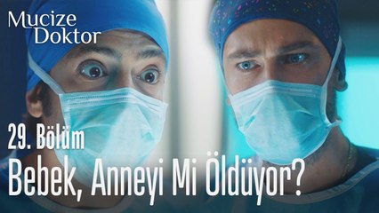 Bebek, anneyi öldürüyor mu - Mucize Doktor 29. Bölüm
