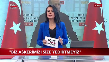 Cumhurbaşkanı Erdoğan: "Biz Askerimizi Size Yedirtmeyiz"