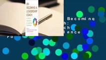 Full version  On Becoming a Leadership Coach: A Holistic Approach to Coaching Excellence  For
