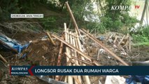 Longsor Rusak Dua Rumah Warga