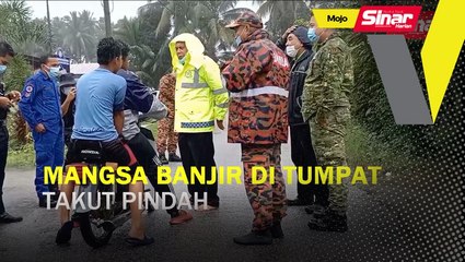 Mangsa banjir di Tumpat takut pindah