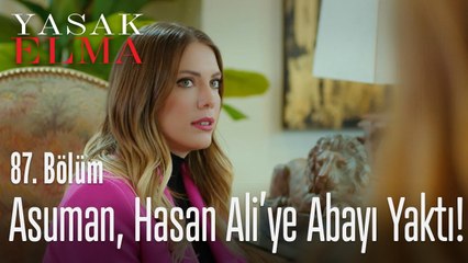Asuman, Hasan Ali'ye abayı yaktı - Yasak Elma 87. Bölüm