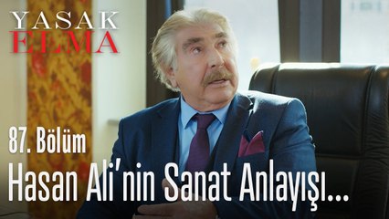 Hasan Ali'nin sanat anlayışı - Yasak Elma 87. Bölüm