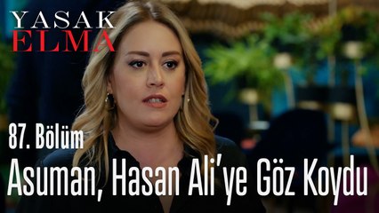 Asuman Hasan Ali'ye göz koydu - Yasak Elma 87. Bölüm