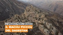 A spasso per il mondo: il Machu Picchu del Dagestan