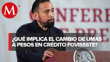 Créditos de Fovissste cambiarán de UMAs a pesos a partir del lunes