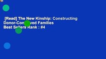 [Read] The New Kinship: Constructing Donor-Conceived Families  Best Sellers Rank : #4