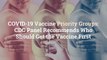 COVID-19 Vaccine Priority Groups: CDC Panel Recommends Who Should Get the Vaccine First