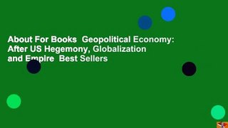 About For Books  Geopolitical Economy: After US Hegemony, Globalization and Empire  Best Sellers