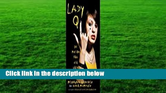 Full version Lady Q: The Rise and Fall of a Latin Queen Review