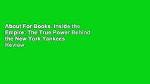 About For Books  Inside the Empire: The True Power Behind the New York Yankees  Review