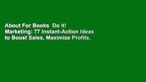 About For Books  Do It! Marketing: 77 Instant-Action Ideas to Boost Sales, Maximize Profits, and