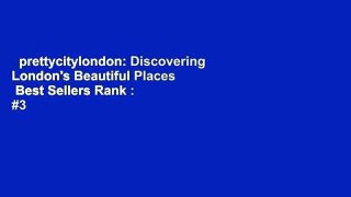 prettycitylondon: Discovering London's Beautiful Places  Best Sellers Rank : #3