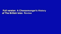 Full version  A Cheesemonger's History of The British Isles  Review