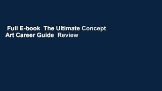 Full E-book  The Ultimate Concept Art Career Guide  Review