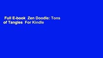 Full E-book  Zen Doodle: Tons of Tangles  For Kindle